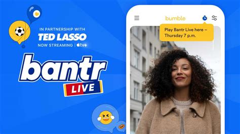 bantr live bumble Bumble has teamed up with the Emmy Award-winning Apple Original series Ted Lasso to bring the show’s fictitious dating app Bantr to life